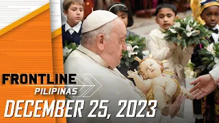 FRONTLINE PILIPINAS LIVESTREAM | December 25, 2023