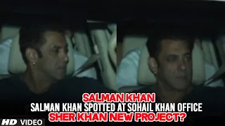 Salman Khan Spotted At Sohail Khan's Office Today New Project Sher Khan Going On Floor Next?