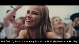 3+2 feat. Dj Pásztor - Halvány őszi rózsa 2023 (Dj Newmusic Bootleg)