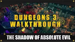 Dungeons 3: The Shadow of Absolute Evil [Dungeons 3 Walkthrough]