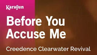 Before You Accuse Me - Creedence Clearwater Revival | Karaoke Version | KaraFun