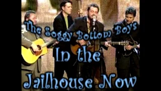 In the Jailhouse Now - The Soggy Bottom Boys