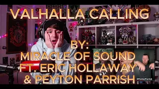 WHAT A TRIO! Blind reaction to Miracle Of Sound -Valhalla Calling Ft. Eric Hollaway & Peyton Parrish