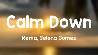 Calm Down - Rema, Selena Gomez (Letra)