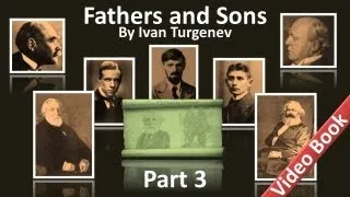 Part 3 - Fathers and Sons Audiobook by Ivan Turgenev (Chs 19-23)