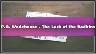 P.G. Wodehouse - The Luck of the Bodkins Audiobook
