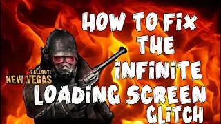 How to fix the infinite loading screen glitch - fallout new vegas