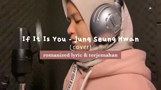 If It Is You 너였담연 - Jung Seung Hwan 정승환 (cover by Caca) || romanized lyric & terjemahan