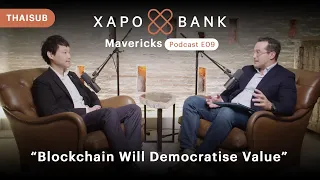 (THAISUB) “Democratise Value” - Jirayut ‘Topp’ Srupsrisopa I Mavericks Podcast E09