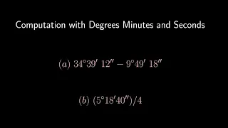 Computations with Angles in Degrees Minutes Seconds