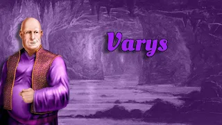 Varys: The Ambition of Secrets | Character Analysis | ASOIAF