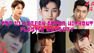 TOP 10 KOREAN ACTOR WITHOUT PLASTIC SURGERY of 2021