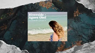 RIVERSIDE - AGNES OBEL  (cover by Laura P)