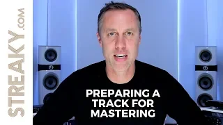 PREPARING A TRACK FOR MASTERING | Streaky.com