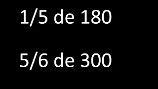 fraccion de un numero 1/5 de 180 , 5/6 de 300 , ejemplos resueltos