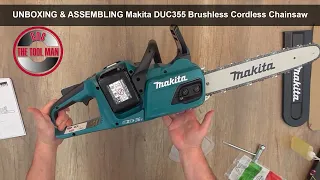 UNBOXING & ASSEMBLING Makita DUC355Z  Brushless Cordless Chainsaw, 36 V - Bob The Tool Man