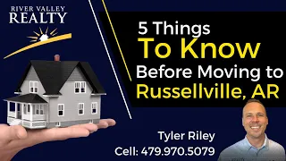 5 Things to know before moving to Russellville, AR