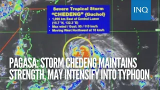 Pagasa: Storm Chedeng maintains strength, may intensify into typhoon