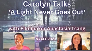 A Light Never Goes Out - Interview with Filmmaker Anastasia Tsang at NYAFF2023