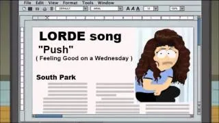 South Park LORDE Song- Push Feeling Good on a Wednesday Extended HD
