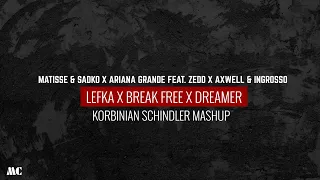 Lefka x Break Free x Dreamer (Korbinian Schindler Mashup)