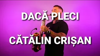 DACA PLECI - Cătălin Crișan  (saxophone cover by Mihai Andrei)