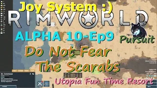 Do Not Fear The Scarabs-RimWorld A10 Joy System-Utopia Fun Time Resort-Ep9