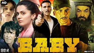 Baby Full Movie 2015 | Akshay Kumar | Taapsee Pannu | Anupam Kher | Rana Daggubati | Review & Facts