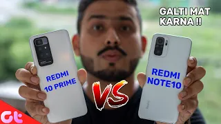 Xiaomi Redmi Note 10 Vs Redmi 10 Prime | Difference of Rs 1500? | GALTI MAT KARNA | GT Hindi