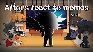 Aftons react to memes + ??? || TW || My AU! || Partially Cloudie