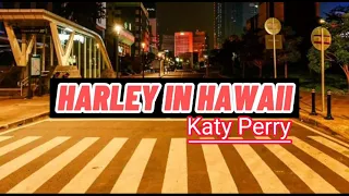 Katy Perry - Harley In Hawaii lyrics | terjemahan Indonesia