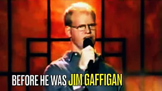 Before He Was Jim Gaffigan