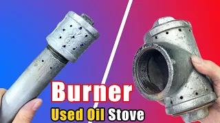 Secret 4 Types Burners that Very Few People Know about Used Oil Stoves
