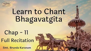 Bhagavad-Gita Chapter 11 - Full Recitation | Smt. Brunda Karanam