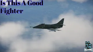 War Thunder A4E Early A Good Fighter?? ( A4E Early Skyhawk )