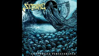 Seizure - Convulsive Perseverance (Full Album, 2021)