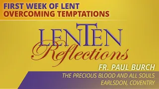 Lenten Reflections - 2023-02-26 - First Week of Lent: Overcoming Temptation