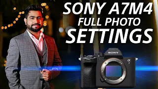 Sony A7M4 Full Photo Settings | Shoot Like Pro 🔥