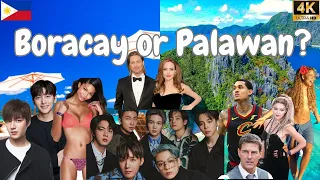 [4K] International Celebrity Choice: Boracay or Palawan?