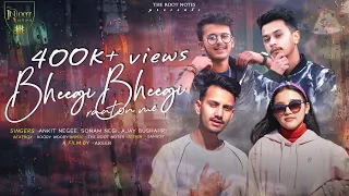 Bheegi Bheegi Raaton Mein (Cover Song) - Ajay Bushahri | Sonam Negi | Ankit Negee | The Root Notes