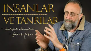 İnsanlar ve Tanrılar | Dinler Tarihi - Kürşat Demirci / Faruk Pekin