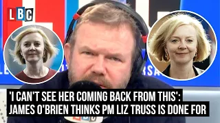 'I can't see her coming back from this': James O'Brien thinks PM Liz Truss is done for