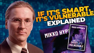 Mikko Hyppönen explains the origins if his book "If It's Smart, It's Vulnerable"