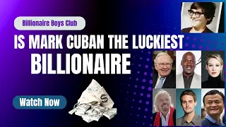 Mark Cuban, the "luckiest" billionaire?