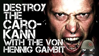 Destroy the Caro-Kann with the von Hennig Gambit