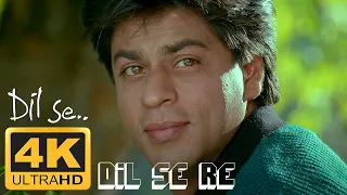 Dil Se Re | 4K | Dil Se.. |