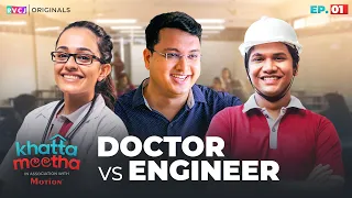 Khatta Meetha | E01 - Doctor Vs Engineer | Apoorva Arora, NV Sir Kota & @MohakMeet | RVCJ Originals