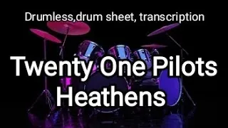 Twenty One Pilots - Heathens (drumless, drum score, drum sheet, no drums)