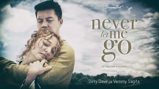 Dirly Dave Feat. Vemmy - NEVER LET ME GO | Ost. "Siapa Takut Orang Ketiga" (Official Music Video)