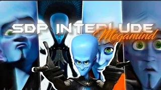 "MegaMind" - Sdp Interlude 「Edit」